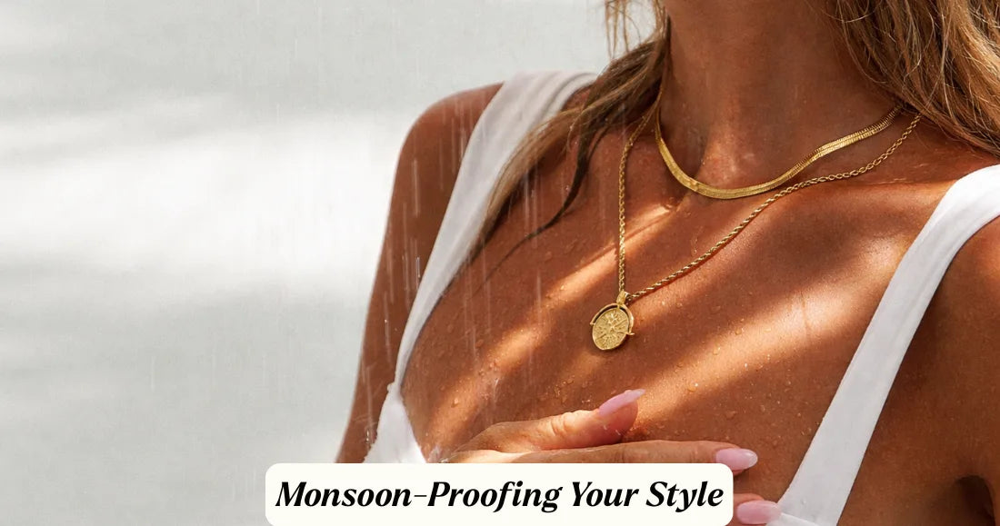 Monsoon-Proofing Your Style: The Essential Guide to Rain-Friendly Jewellery